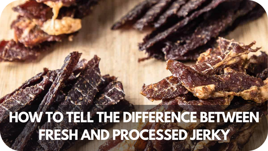 Fresh or Processed Jerky? 5 Easy Ways to Tell the Difference!