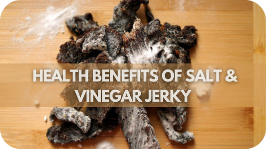 The Health Benefits of Salt & Vinegar Jerky: A High-Protein Snack You Need!