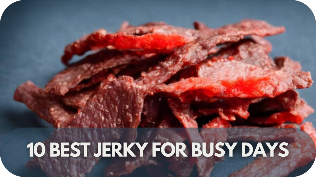 10 Best Jerky for Busy Days: Quick, Tasty, and Protein-Rich!