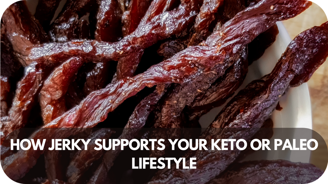 How Jerky Supports Your Keto or Paleo Lifestyle A Must-Have Snack!