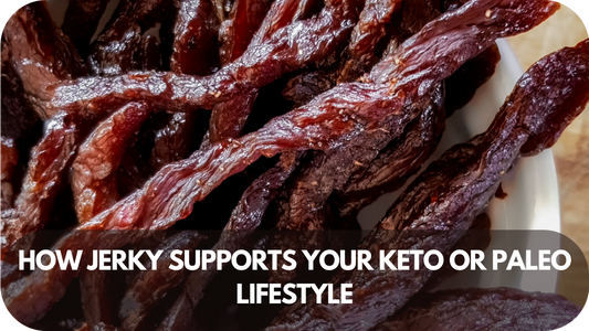 How Jerky Supports Your Keto or Paleo Lifestyle A Must-Have Snack!