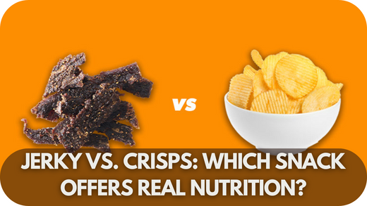 Jerky vs. Crisps: Which Snack Offers Real Nutrition?