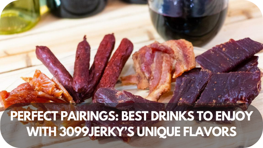 Perfect Pairings Best Drinks to Enjoy with 3099jerky’s Unique Flavors!