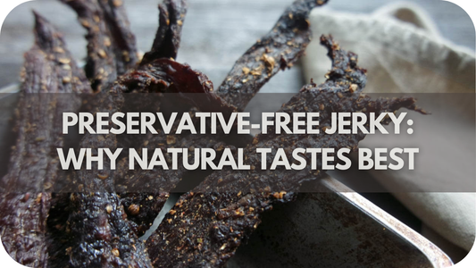 Preservative-Free Jerky The Natural Snack That Tastes Better!