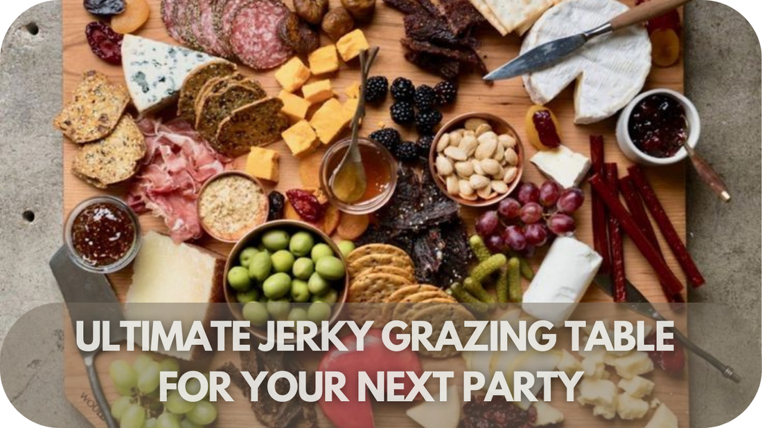 The Ultimate Guide to Creating a Jaw-Dropping Jerky Grazing Table