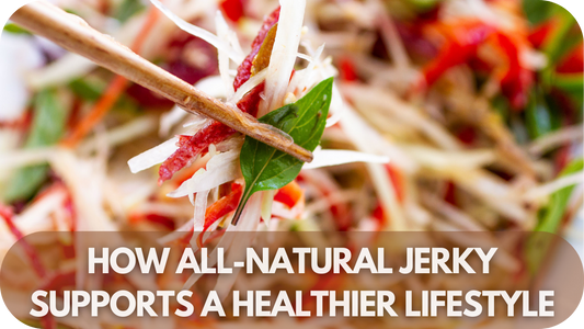 Why All-Natural Jerky is the Perfect Snack for a Healthier Lifestyle!