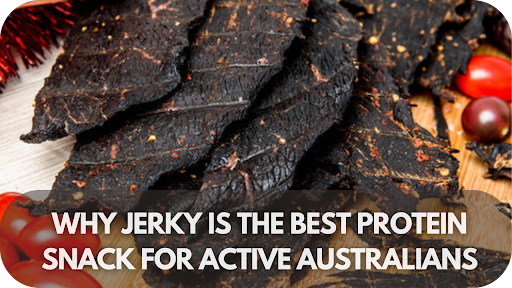 Why Jerky Is the Best Protein Snack for Active Australians